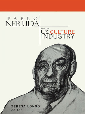 cover image of Pablo Neruda and the U.S. Culture Industry